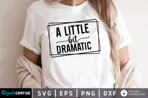 A Little Bit Dramatic SVG DESIGN