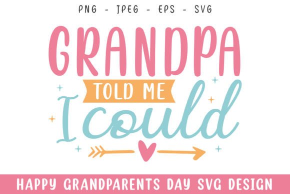 Grandpa Told I Could Grandparents Day