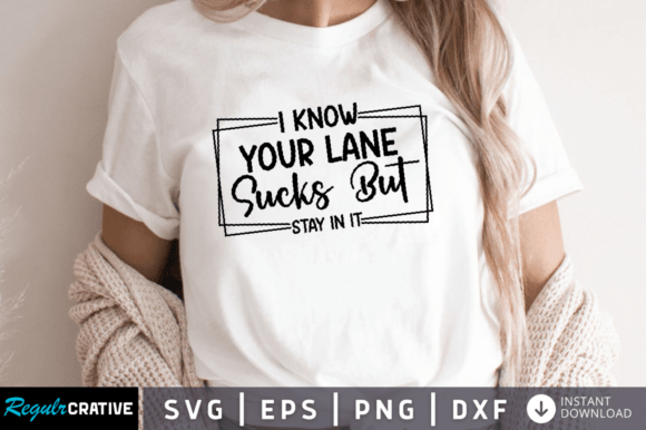 I Know Your Lane Sucks but Stay in It