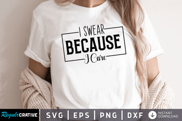 I Swear Because I Care SVG DESIGN