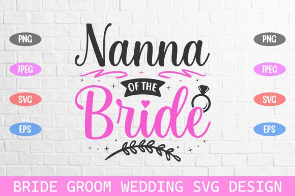 Nana of the Bride Wedding Svg
