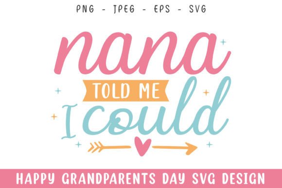 Nana Told I Could Grandparents Day Svg