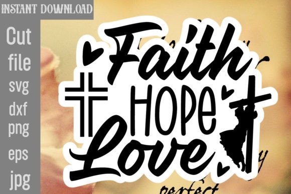 Review: Faith Hope Love SVG Cut File