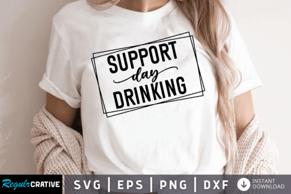 Support Day Drinking SVG DESIGN